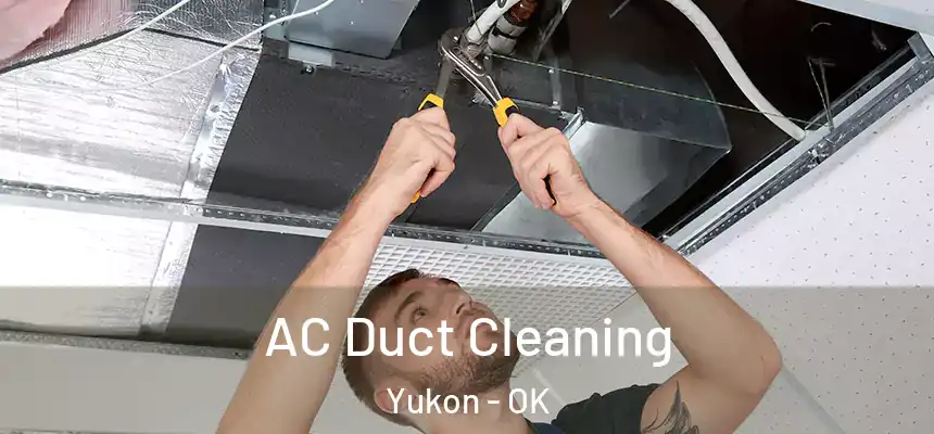  AC Duct Cleaning Yukon - OK