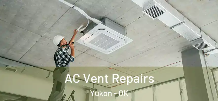 AC Vent Repairs Yukon - OK