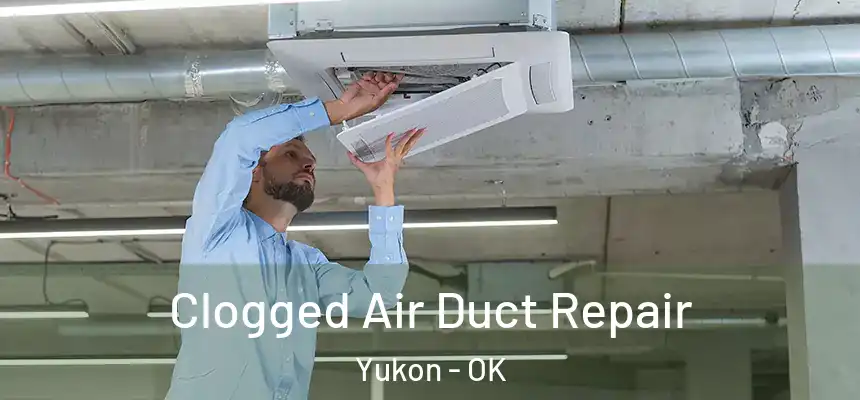  Clogged Air Duct Repair Yukon - OK