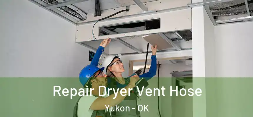  Repair Dryer Vent Hose Yukon - OK
