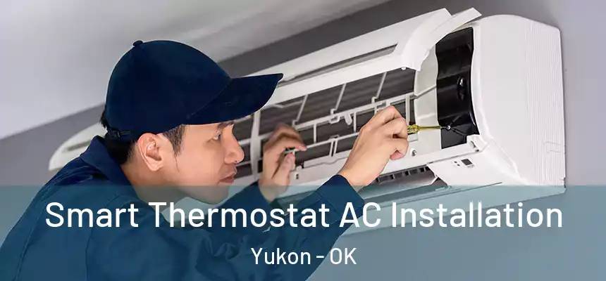 Smart Thermostat AC Installation Yukon - OK