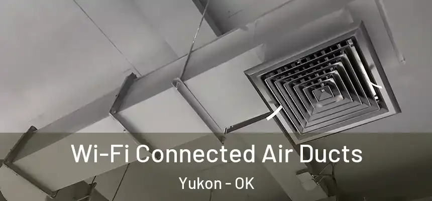  Wi-Fi Connected Air Ducts Yukon - OK